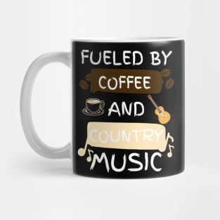 Fueled by Coffee and Country Music Mug